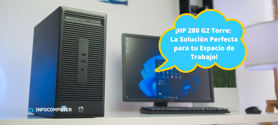 HP 280 G2 Mini Torre reacondicionado | Características y rendimiento